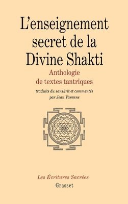 Jean Varenne - L'enseignement secret de la Divine Shakti Anthologie de textes tantriques, Häftad