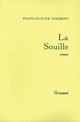 Franz-Olivier Giesbert - La souille, Häftad