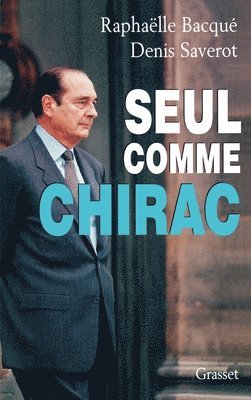 Raphaëlle Bacqué, Denis Saverot - Seul comme Chirac, Häftad. Tillgänglighet: Lägg i varukorg