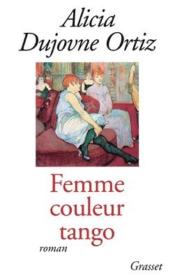 Alicia Dujovne Ortiz - Femme couleur tango, Häftad