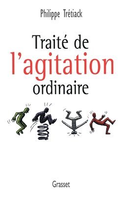 Philippe Trétiack - Traité de l'agitation ordinaire, Häftad