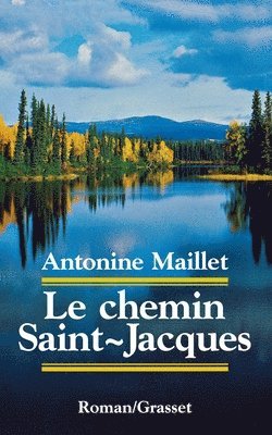 Antonine Maillet - Le chemin Saint-Jacques, Häftad