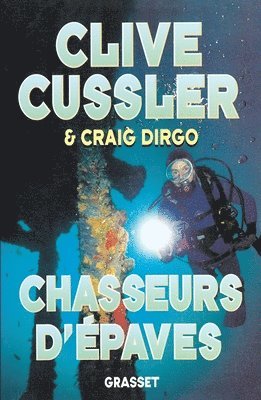 Clive Cussler, Craig Dirgo - Chasseurs d'épaves: Tome 1, Häftad