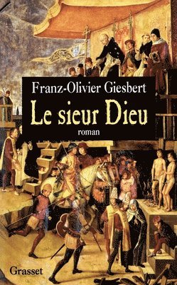 Franz-Olivier Giesbert - Le Sieur Dieu, Häftad