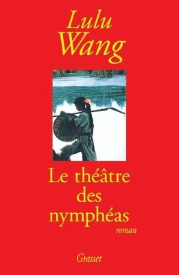 Lulu Wang - Le théâtre des nymphéas, Häftad