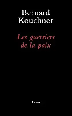 Bernard Kouchner - Les guerriers de la paix, Häftad. Tillgänglighet: Lägg i varukorg