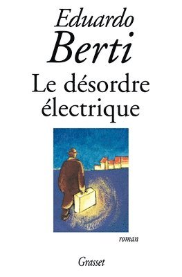 Eduardo Berti - Le désordre électrique, Häftad