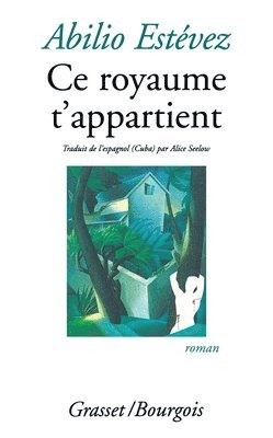 Abilio Estévez - Ce royaume t'appartient, Häftad
