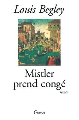Louis Begley - Mistler Prend Conge, Häftad