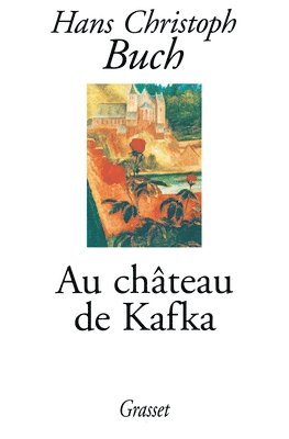 Hans Christoph Buch - Au château de Kafka, Häftad