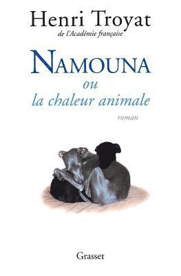 Henri Troyat - Namouna ou la chaleur animale, Häftad