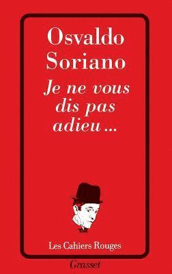Osvaldo Soriano - Je ne vous dis pas adieu..., Häftad
