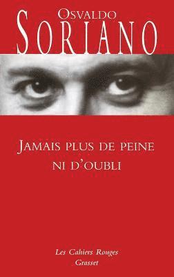 Osvaldo Soriano - Jamais plus de peine ni d'oubli: (*), Häftad