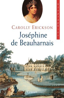 Carolly Erickson - Joséphine de Beauharnais: Vie de l'impératrice, Häftad