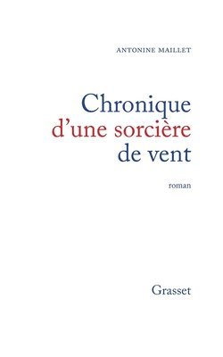 Antonine Maillet - Chronique d'une sorcière de vent, Häftad