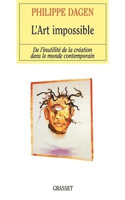 Philippe Dagen - L'art impossible, Häftad