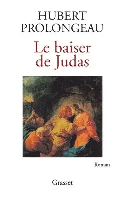 Hubert Prolongeau - Le baiser de Judas, Häftad. Tillgänglighet: Lägg i varukorg