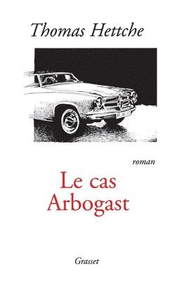 Thomas Hettche - Le cas arbogast, Häftad