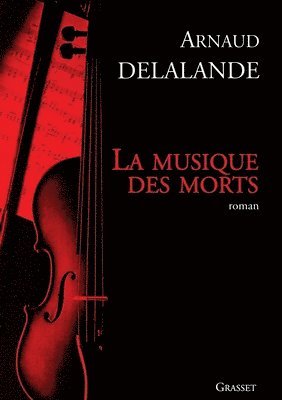 Arnaud Delalande - La Musique Des Morts, Häftad