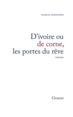 Marcel Schneider - D'ivoire ou de corne: Les portes du rêve, Häftad