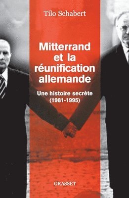 Tilo Schabert - Mitterrand et la réunification allemande, Häftad