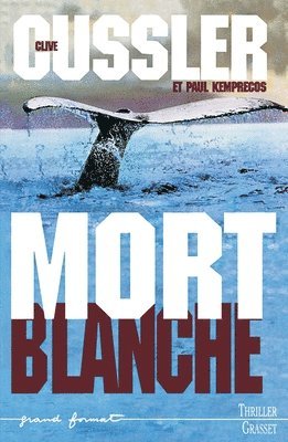 Clive Cussler, Paul Kemprecos - Mort Blanche, Häftad