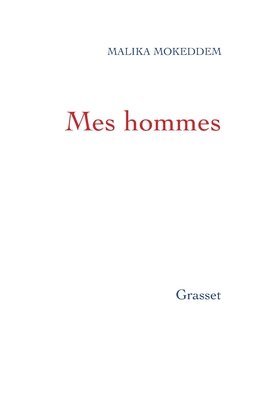Malika Mokeddem - Mes hommes, Häftad