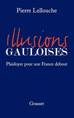 Pierre Lellouche - Illusions gauloises, Häftad. Tillgänglighet: Lägg i varukorg