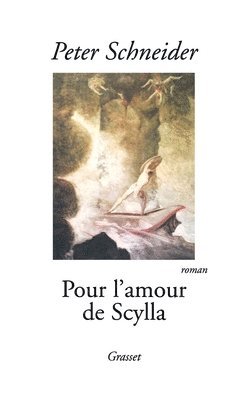 Peter Schneider - Pour l'amour de Scylla, Häftad