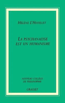 Hélène L'Heuillet - La psychanalyse est un humanisme, Häftad