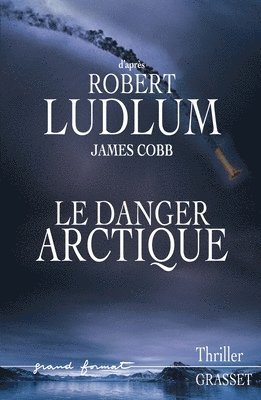 Robert Ludlum, James Cobb - Le Danger Arctique, Häftad