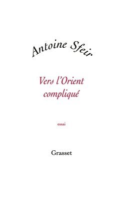 Antoine Sfeir - Vers L Orient Complique, Häftad