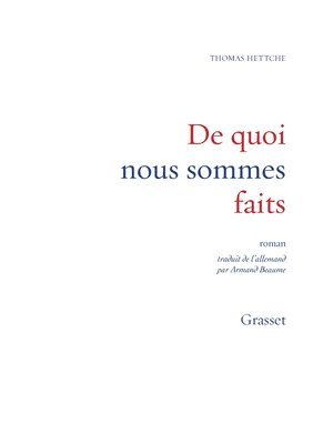 Thomas Hettche - De quoi nous sommes faits, Häftad