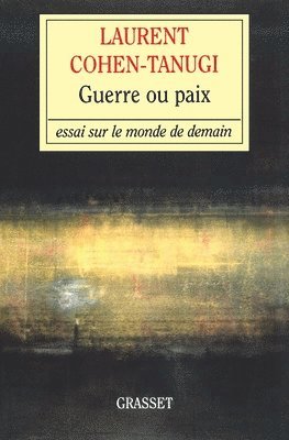 Laurent Cohen-Tanugi - Guerre ou paix, Häftad