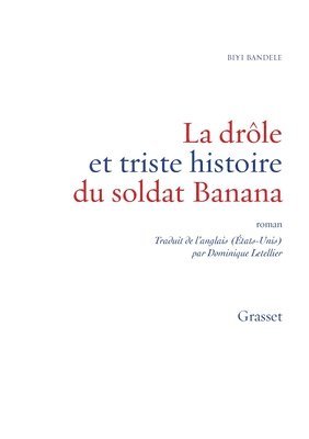 Biyi Bandele - La drôle et triste histoire du soldat Banana, Häftad
