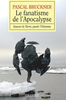 Pascal Bruckner - Le fanatisme de l'Apocalypse, Häftad
