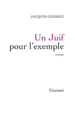 Jacques Chessex - Un Juif Pour L Exemple, Häftad