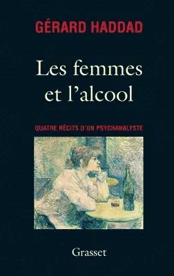 Gérard Haddad - Les femmes et l'alcool, Häftad. Tillgänglighet: Lägg i varukorg