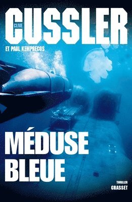 Paul Kemprecos, Clive Cussler - Meduse Bleue: Thriller, traduit de l'américain par Bernard Gilles, Häftad