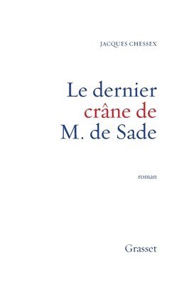 Jacques Chessex - Le Dernier Crane de M. de Sade, Häftad