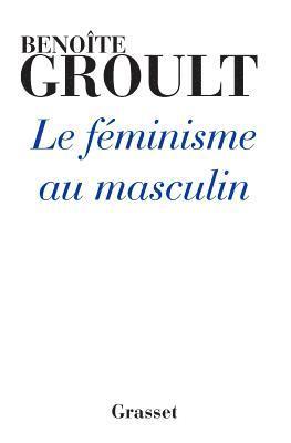 Benoîte Groult - Le féminisme au masculin, Häftad