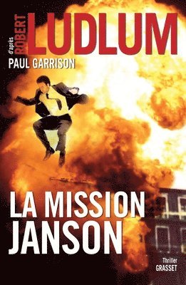 Robert Ludlum, Paul Garrison - La Mission Janson: Roman traduit de l'anglais (américain) par Florianne Vidal, Häftad