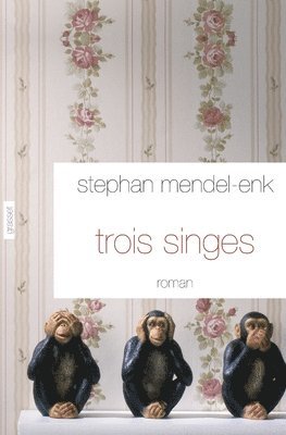 Stephan Mendel-Enk - Trois singes, Häftad