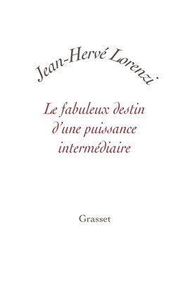 Jean-Hervé Lorenzi - Le Fabuleux Destin D Une Puissance, Häftad