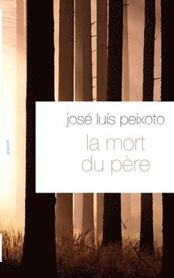 José-Luis Peixoto - La mort du père: Traduit du portugais par François Rosso, Häftad
