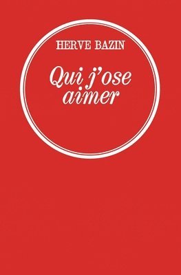 Hervé Bazin - Qui J Ose Aimer, Häftad