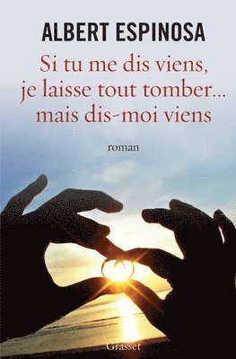 Albert Espinosa - Si tu me dis viens, je laisse tout tomber...: Traduit de l'espagnol par Christilla Vasserot, Häftad