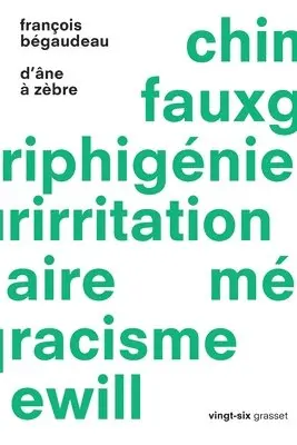 François Bégaudeau - D'âne à zèbre: collection Vingt-six, dirigée par Jeanne Garcin et Sacha Garel, Häftad. Tillgänglighet: Lägg i varukorg