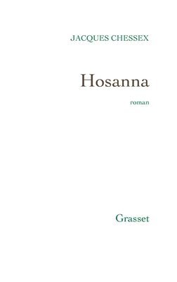 Jacques Chessex - Hosanna: Roman, Häftad