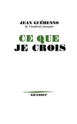 Jean Guéhenno - Ce que je crois, Häftad